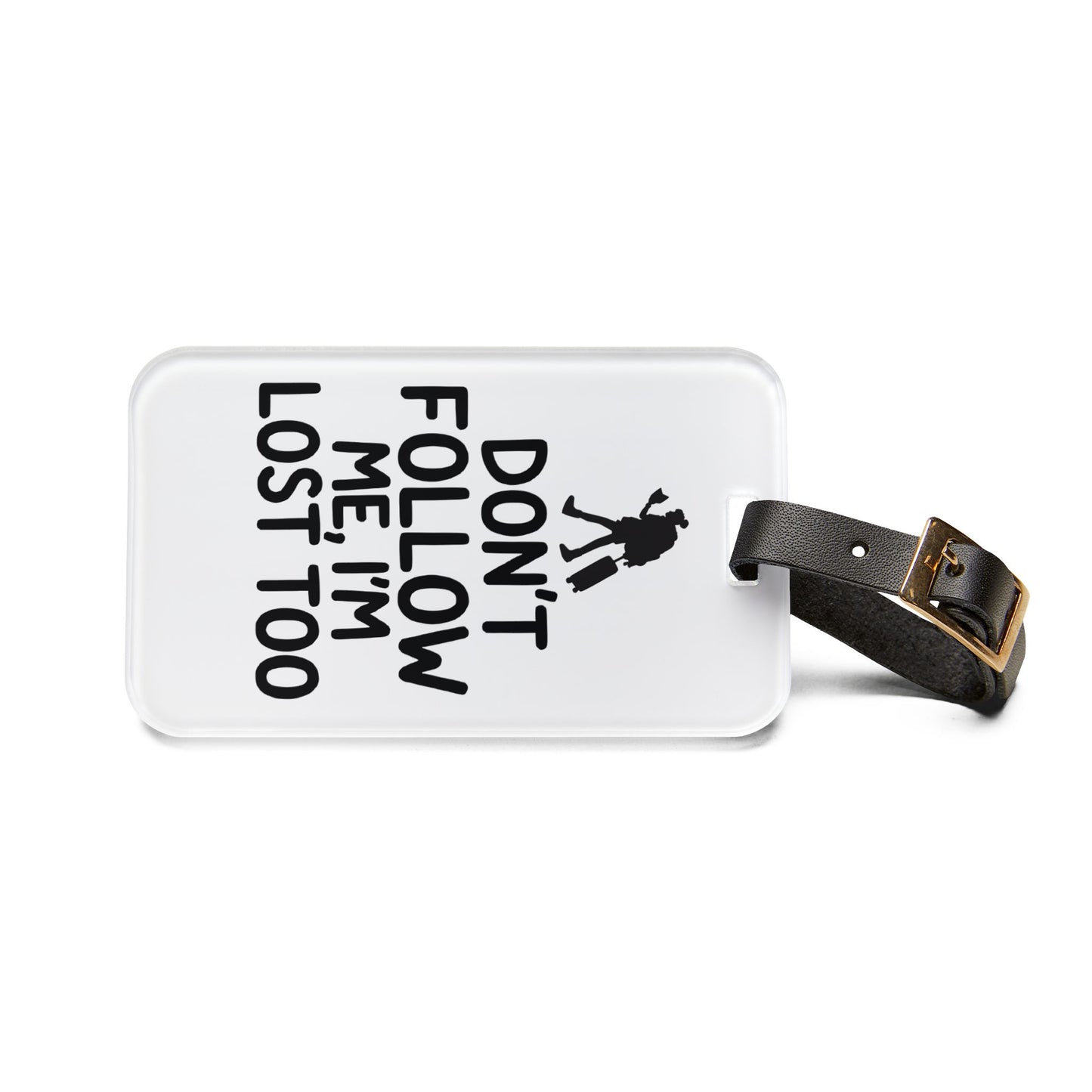 Don't Follow Me Luggage Tag