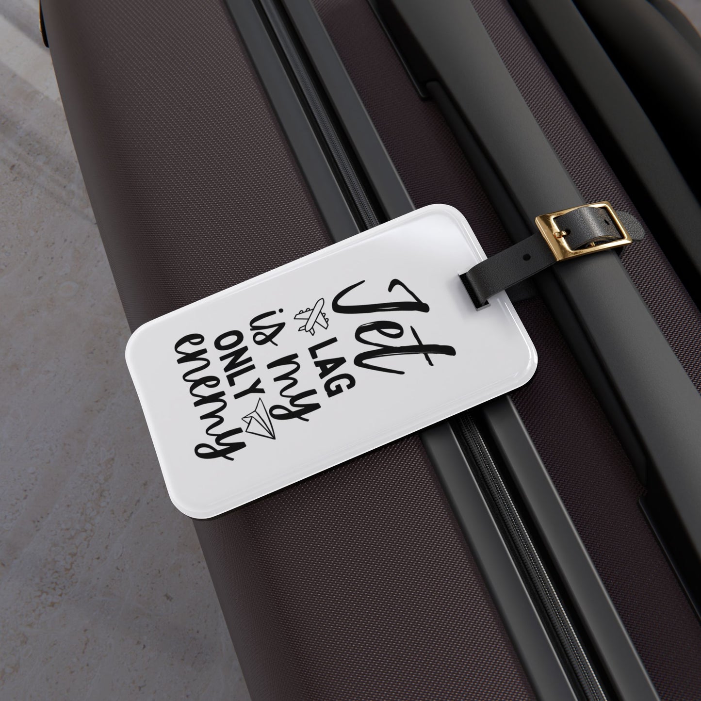 Jet Lag is My Only Enemy Luggage Tag