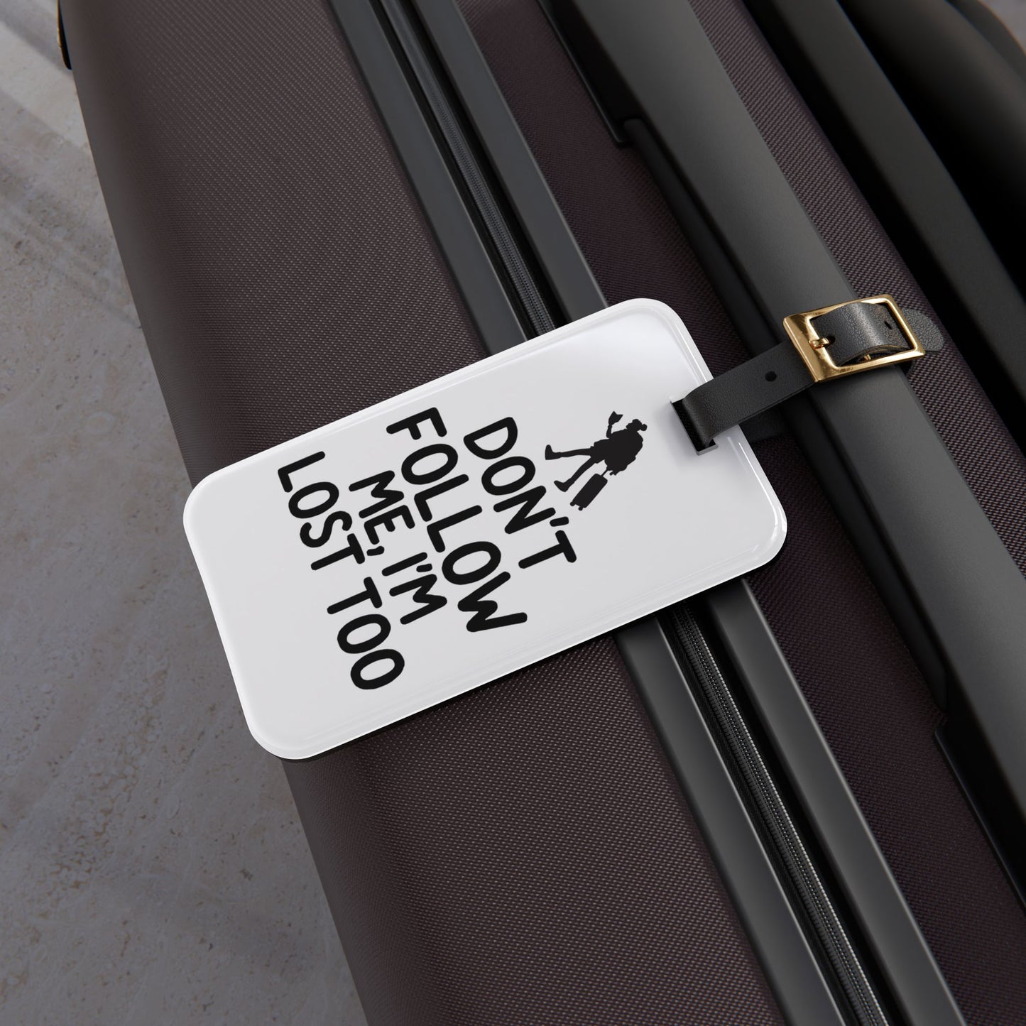 Don't Follow Me Luggage Tag