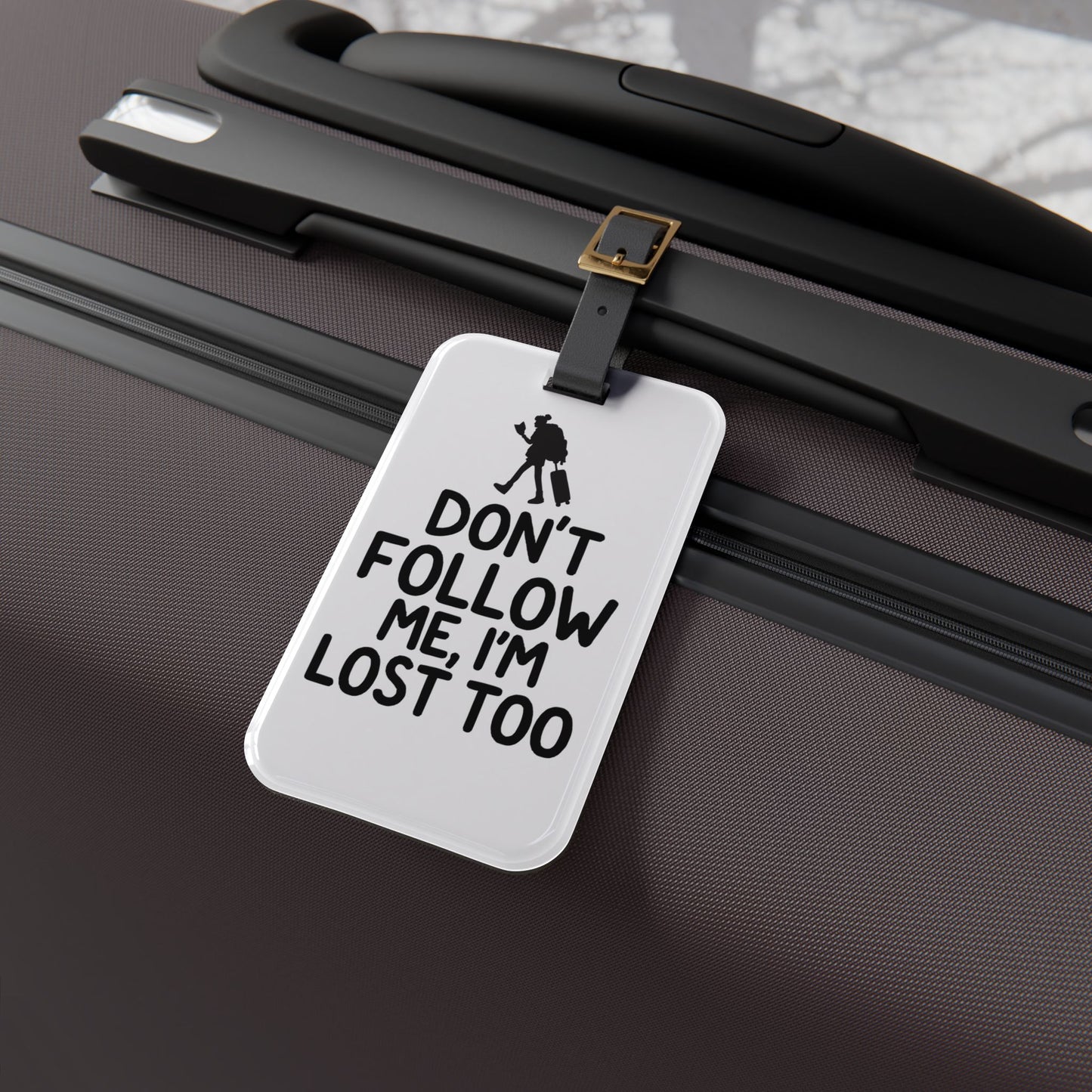Don't Follow Me Luggage Tag