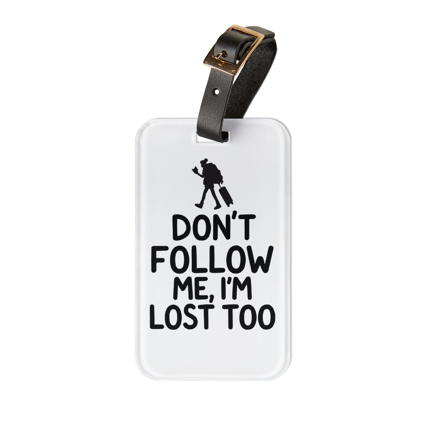 Don't Follow Me Luggage Tag